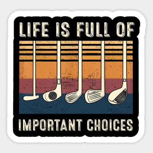 Life is Full Of Important Choices Funny Golf Vintage Gift Sticker